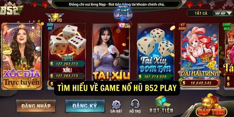 Tim hieu ve game no hu b52 play