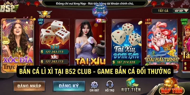Ban Ca Li Xi tai B52 Club Game ban ca doi thuong