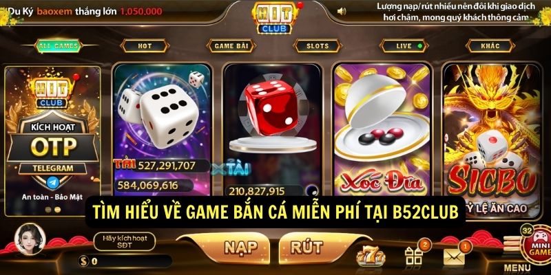 Tim Hieu Ve Game Ban Ca Mien Phi Tai B52Club
